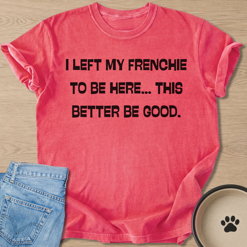 Better Be Good T-shirt