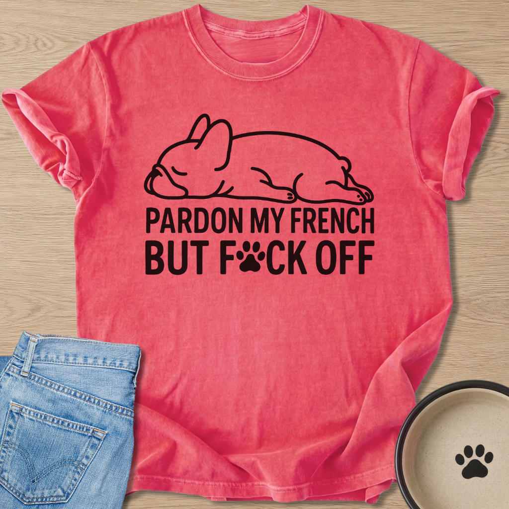 Pardon My French T-shirt