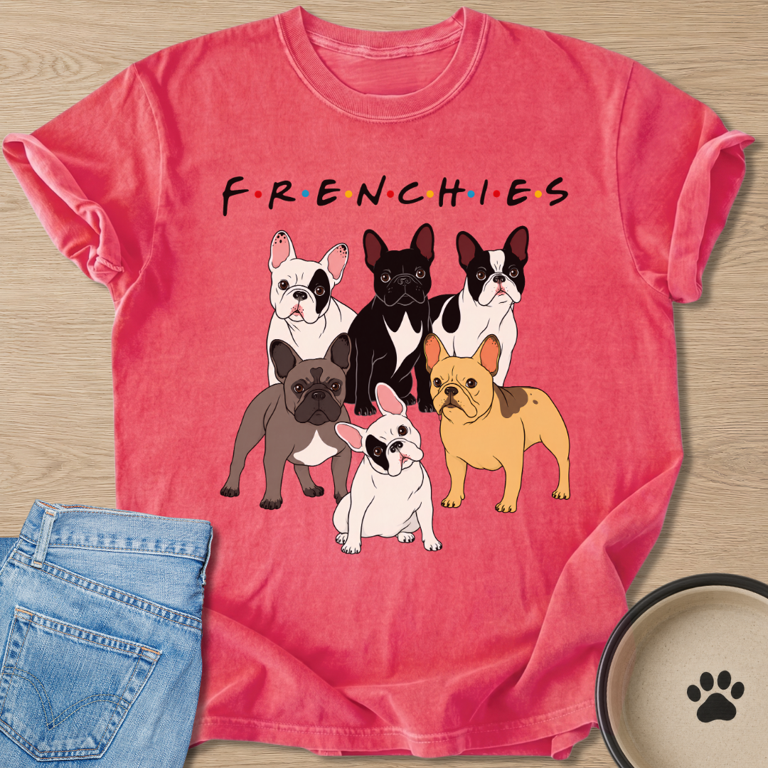 F·R·E·N·C·H·I·E·S T-shirt