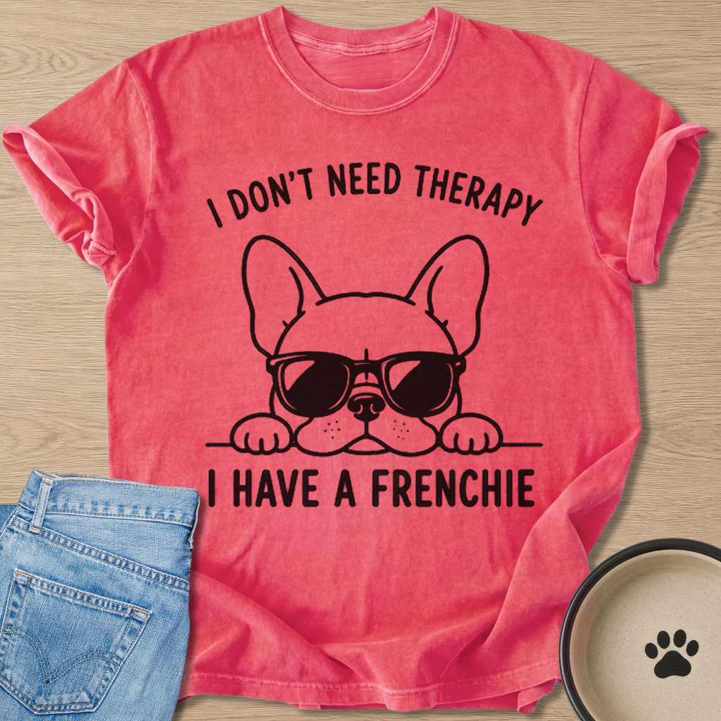 I Don't Need Therapy T-shirt