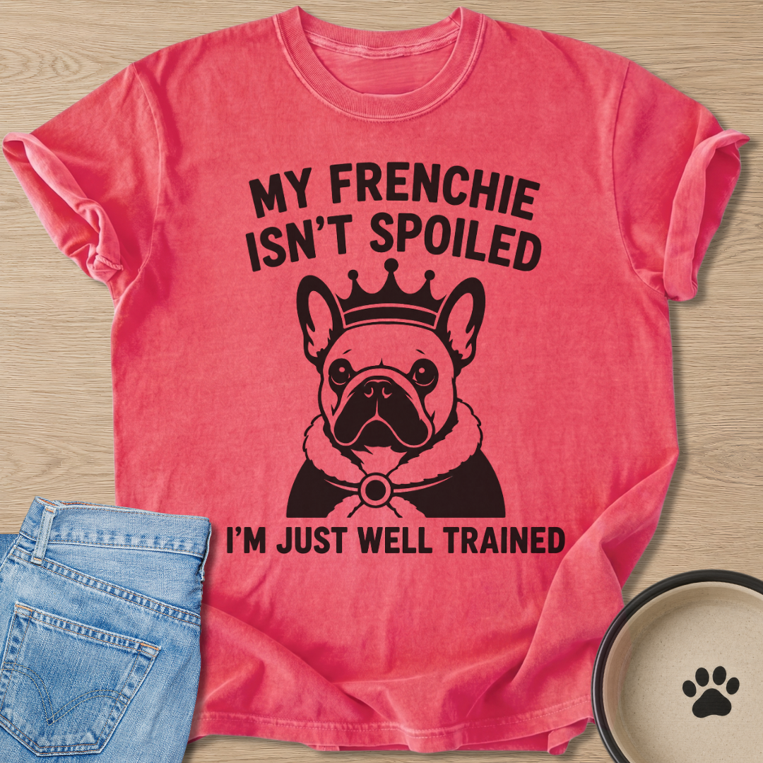 I'm Just Well Trained T-shirt