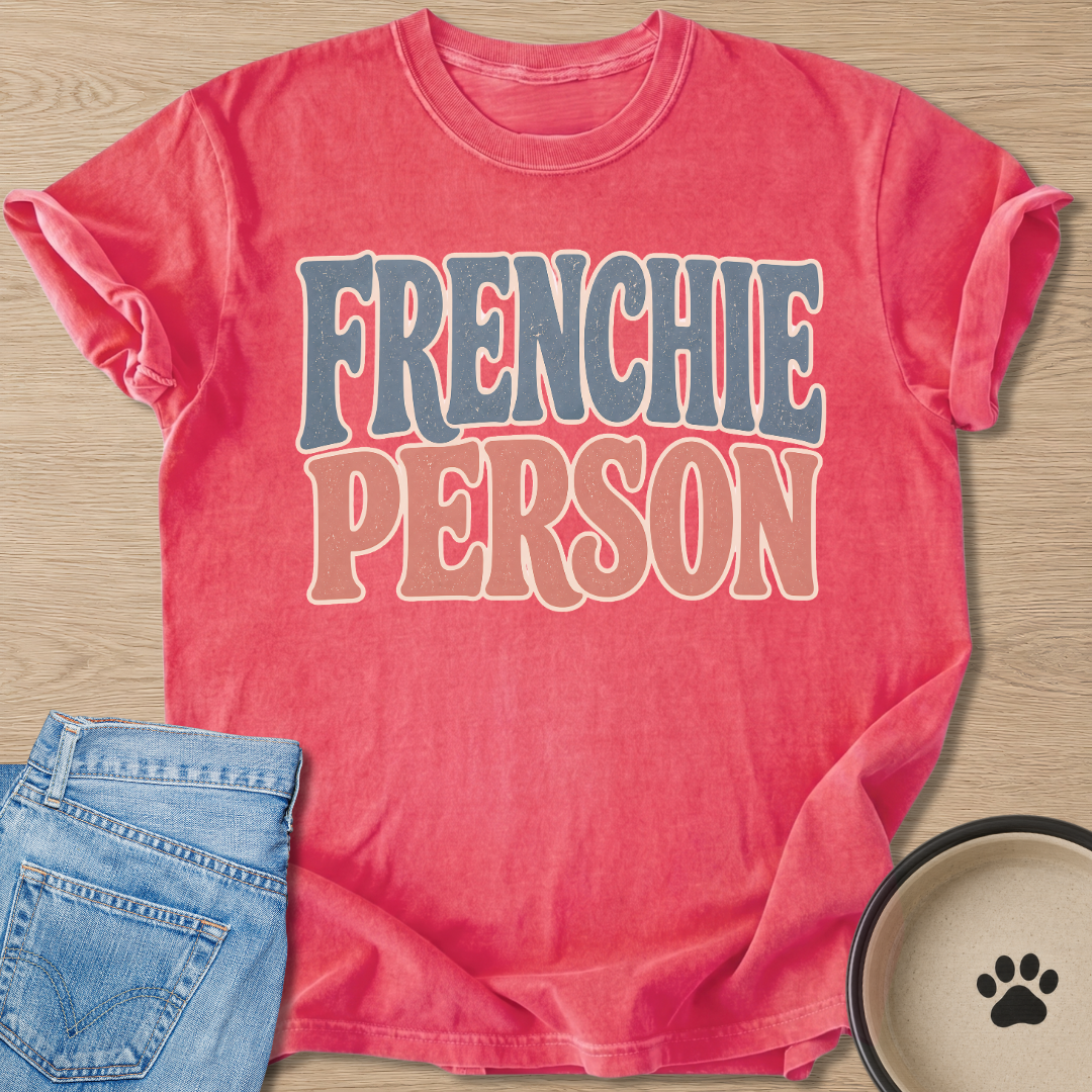 Frenchie Person T-shirt