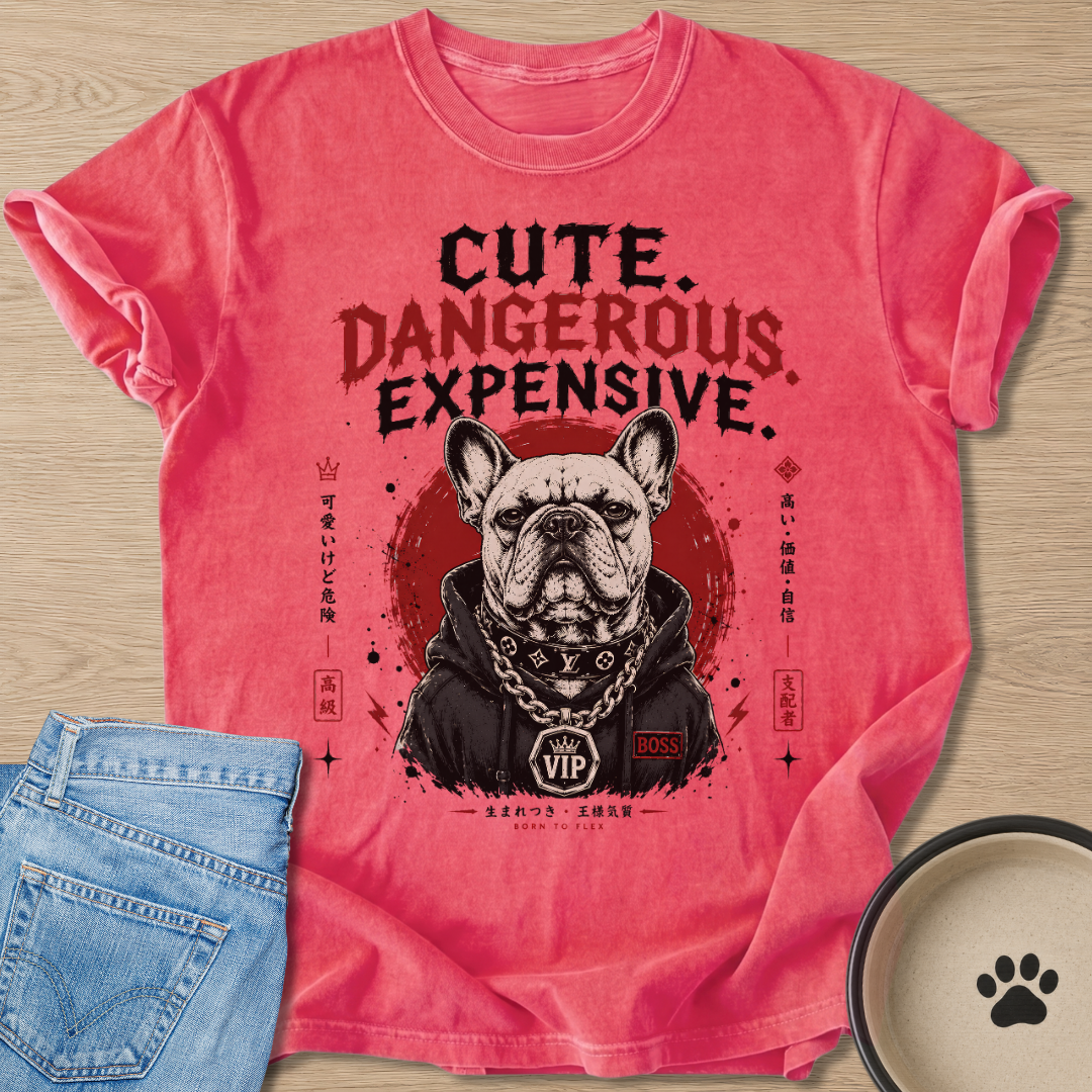 Cute. Dangerous. Expensive. T-shirt