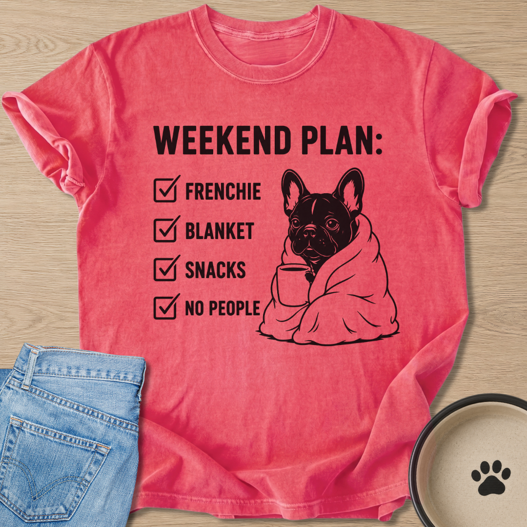 Weekend Plan T-shirt
