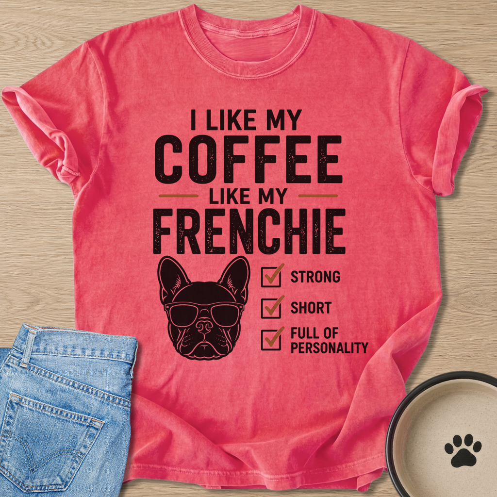 Like My Frenchie T-shirt